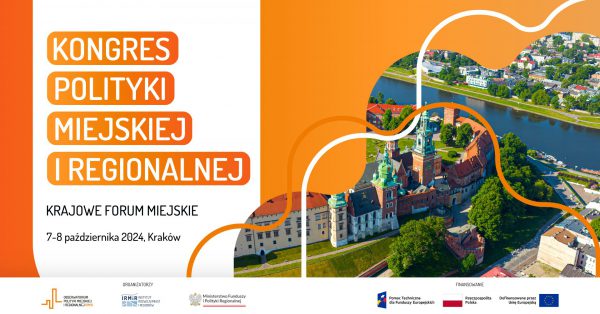 IV Kongres Polityki Miejskiej i Regionalnej Kraków, 7–8 października 2024